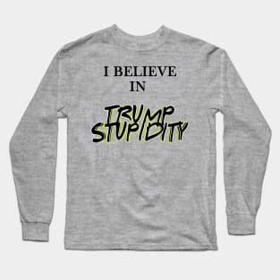 Trump is stupid Long Sleeve T-Shirt